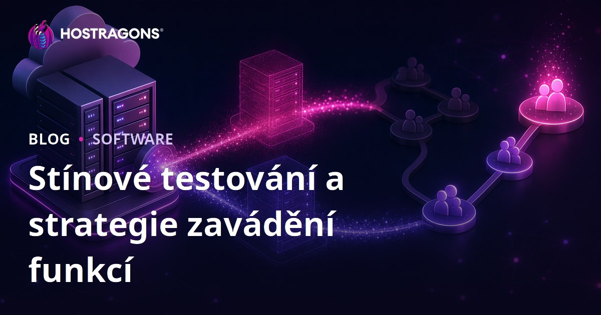 Stínové testování a strategie zavádění funkcí