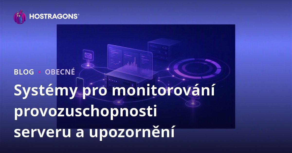Systémy pro monitorování provozuschopnosti serveru a upozornění