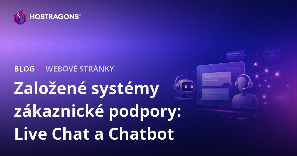 Založené systémy zákaznické podpory: Live Chat a Chatbot