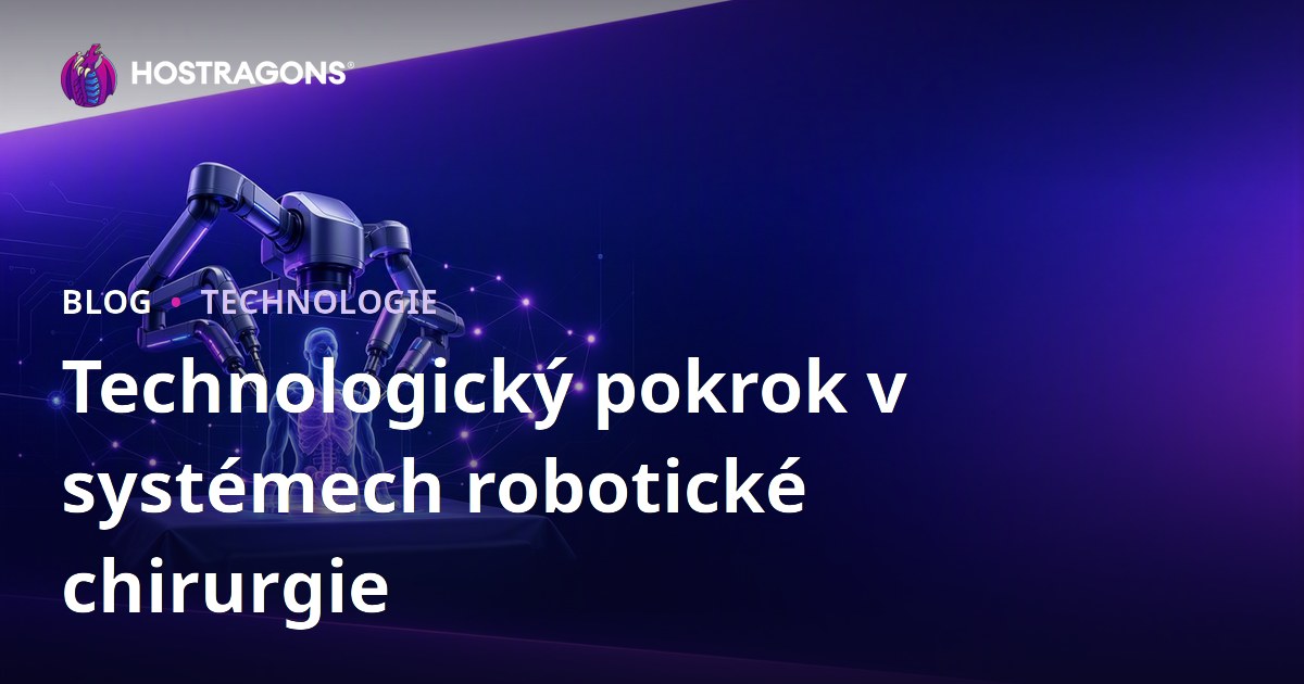 Technologický pokrok v systémech robotické chirurgie