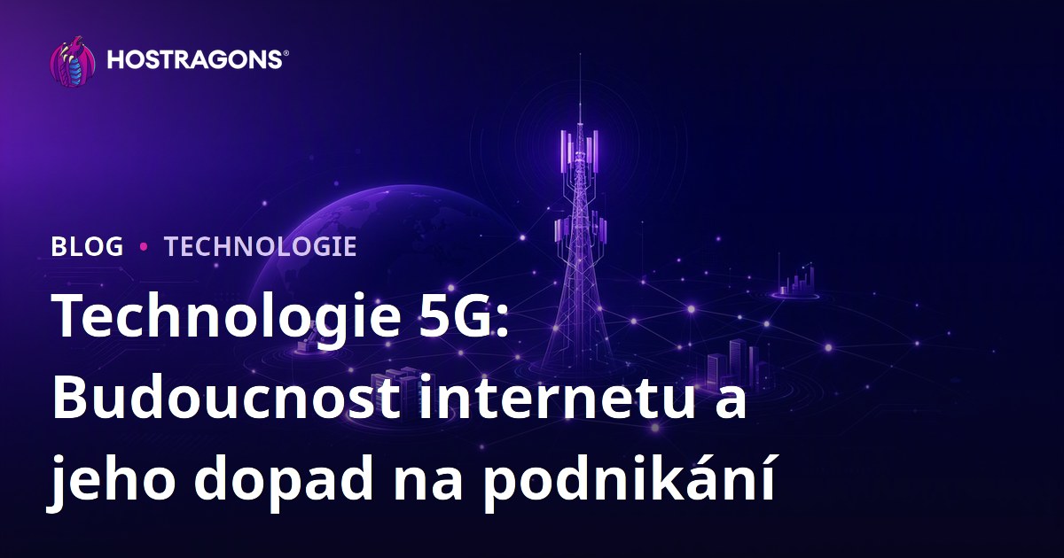 Technologie 5G: Budoucnost internetu a jeho dopad na podnikání