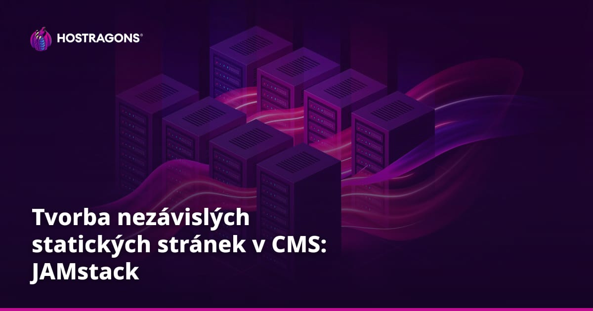 Tvorba nezávislých statických stránek v CMS: JAMstack