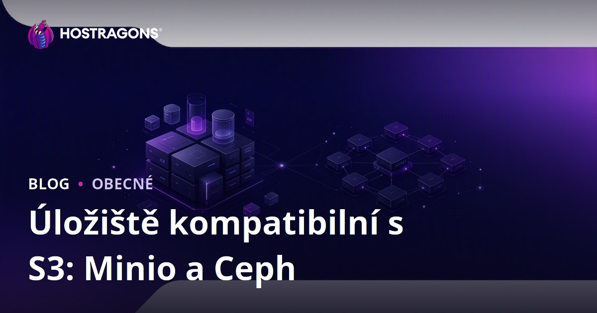 Úložiště kompatibilní s S3: Minio a Ceph