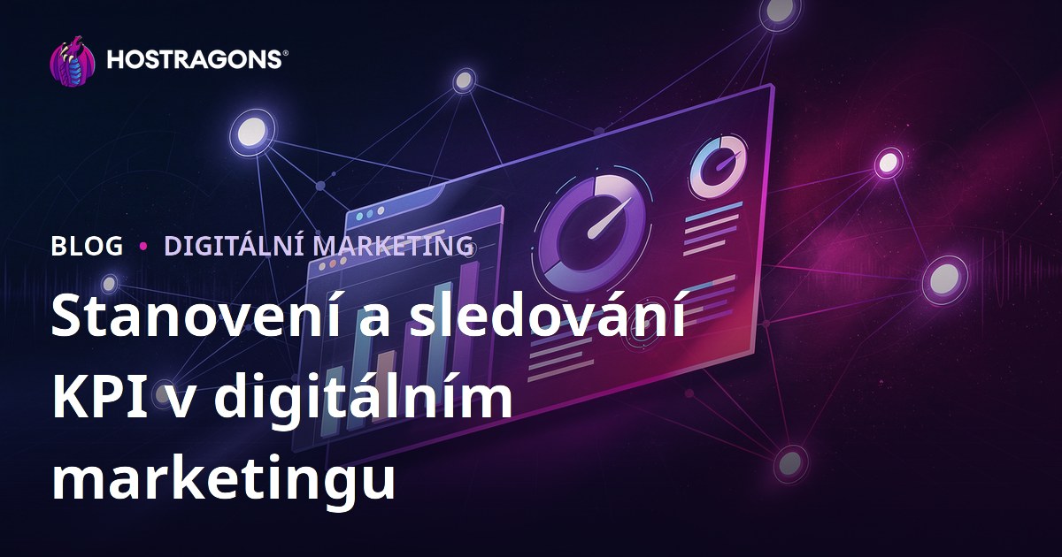 Stanovení a sledování KPI v digitálním marketingu