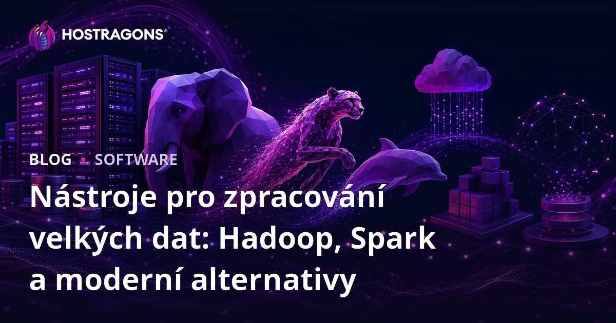 Nástroje pro zpracování velkých dat: Hadoop, Spark a moderní alternativy