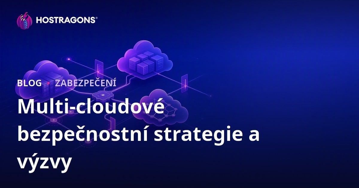 Multi-cloudové bezpečnostní strategie a výzvy