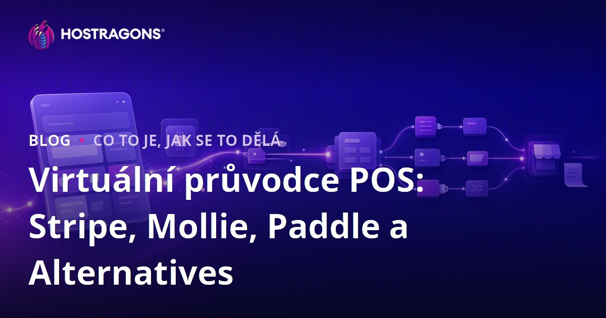 Virtuální průvodce POS: Stripe, Mollie, Paddle a Alternatives
