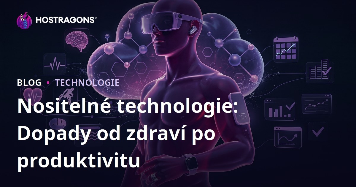 Nositelné technologie: Dopady od zdraví po produktivitu