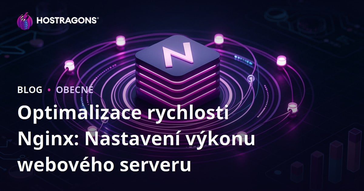 Optimalizace rychlosti Nginx: Nastavení výkonu webového serveru