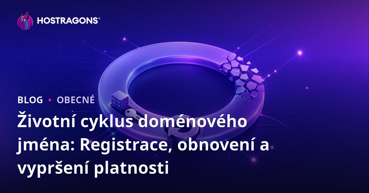Životní cyklus doménového jména: Registrace, obnovení a vypršení platnosti