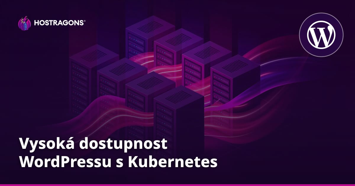 Vysoká dostupnost WordPressu s Kubernetes
