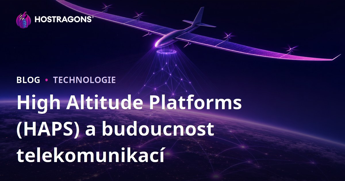 High Altitude Platforms (HAPS) a budoucnost telekomunikací