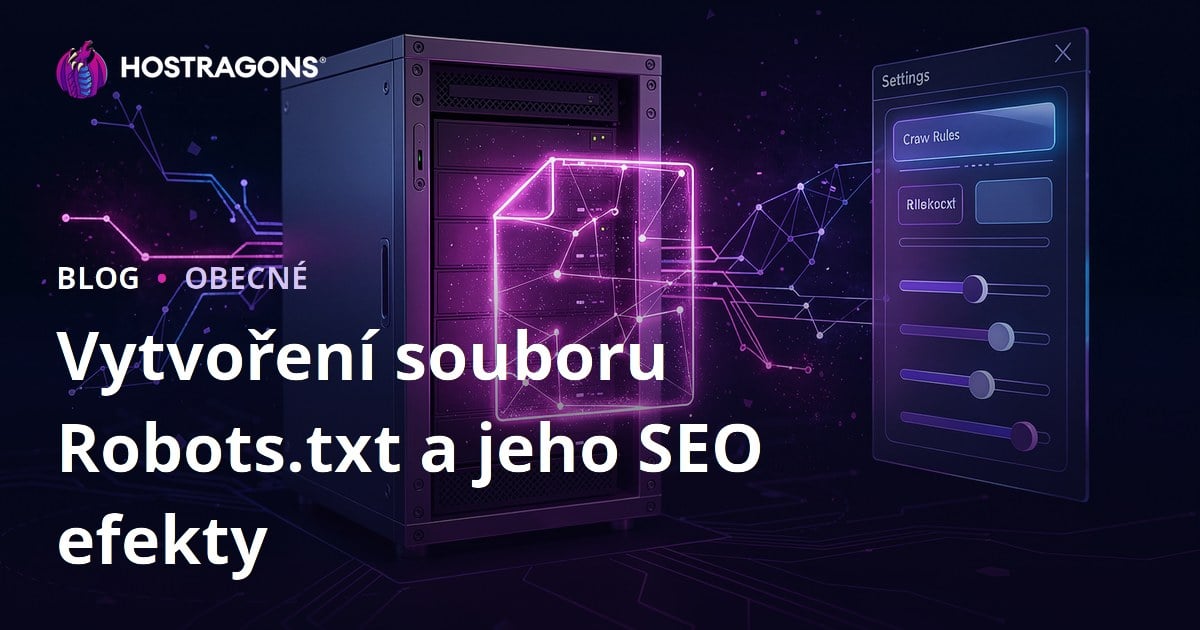 Vytvoření souboru Robots.txt a jeho SEO efekty