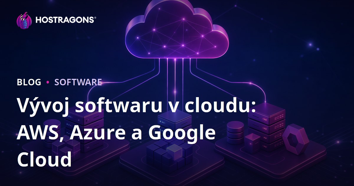 Vývoj softwaru v cloudu: AWS, Azure a Google Cloud