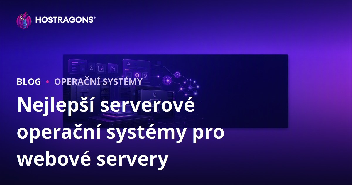 Nejlepší serverové operační systémy pro webové servery