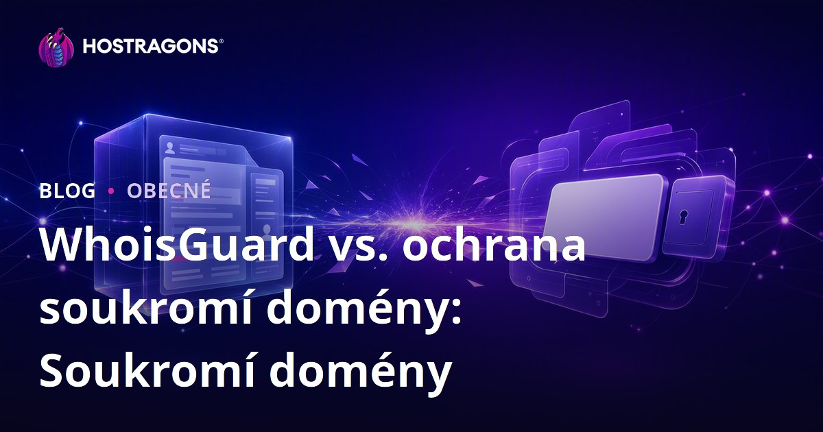 WhoisGuard vs. ochrana soukromí domény: Soukromí domény