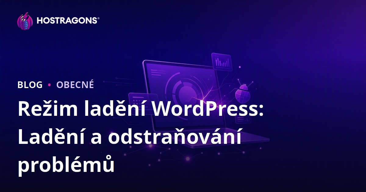 Režim ladění WordPress: Ladění a odstraňování problémů