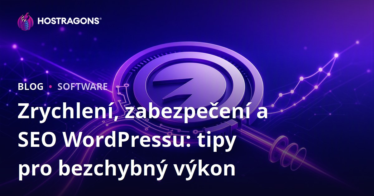 Zrychlení, zabezpečení a SEO WordPressu: tipy pro bezchybný výkon