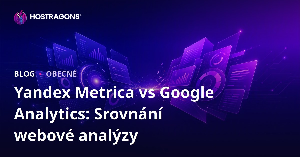 Yandex Metrica vs Google Analytics: Srovnání webové analýzy