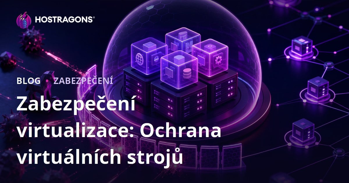 Zabezpečení virtualizace: Ochrana virtuálních strojů