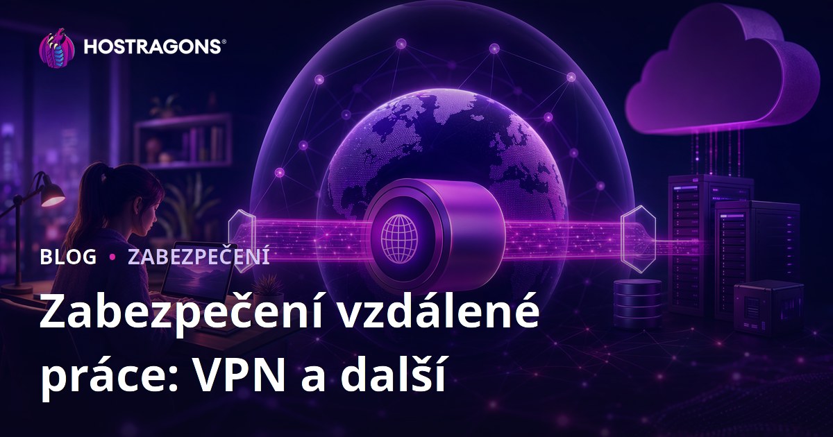 Zabezpečení vzdálené práce: VPN a další