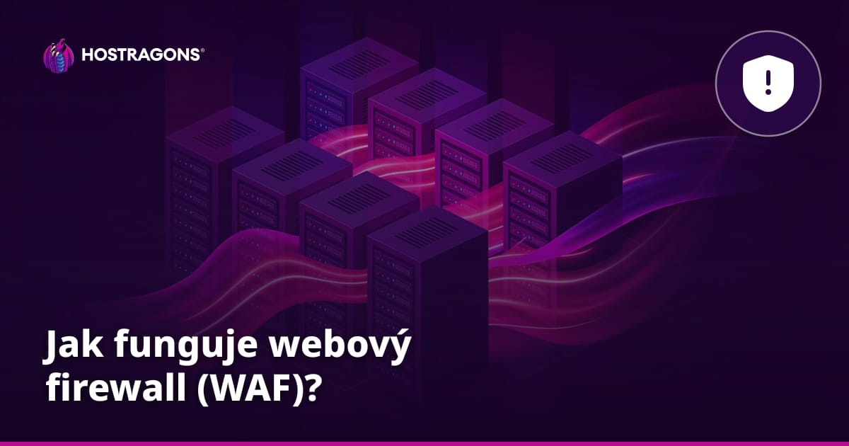 Jak funguje webový firewall (WAF)?