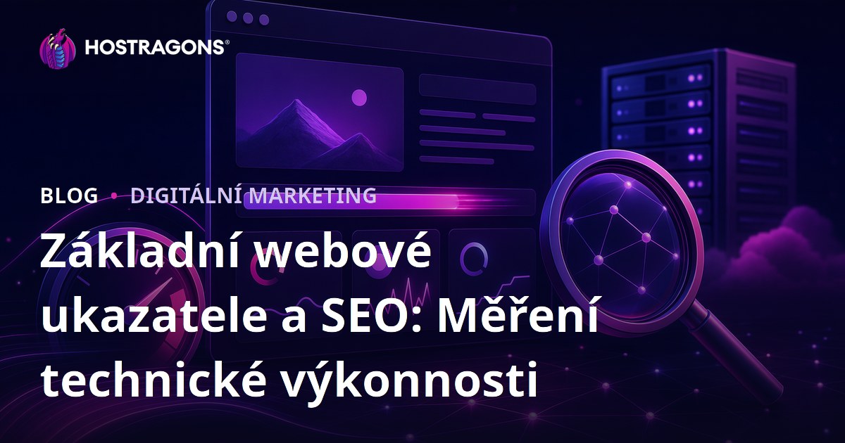 Základní webové ukazatele a SEO: Měření technické výkonnosti