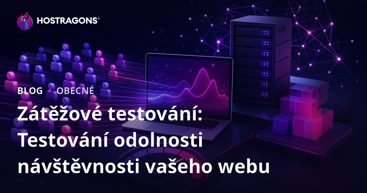 Zátěžové testování: Testování odolnosti návštěvnosti vašeho webu