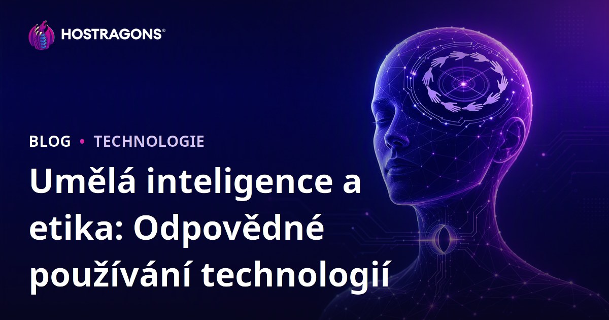 Umělá inteligence a etika: Odpovědné používání technologií