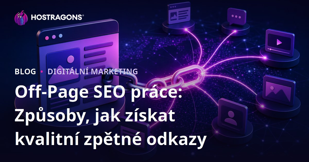 Off-Page SEO práce: Způsoby, jak získat kvalitní zpětné odkazy