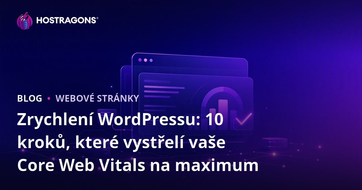 Zrychlení WordPressu: 10 kroků, které vystřelí vaše Core Web Vitals na maximum