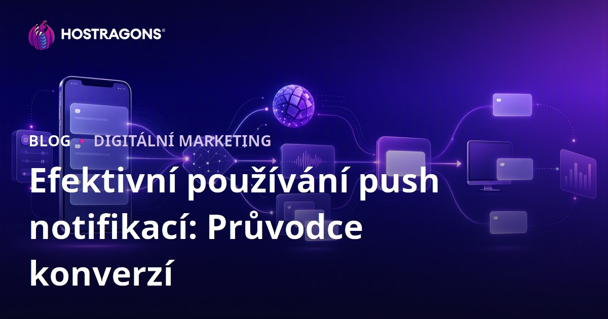 Efektivní používání push notifikací: Průvodce konverzí
