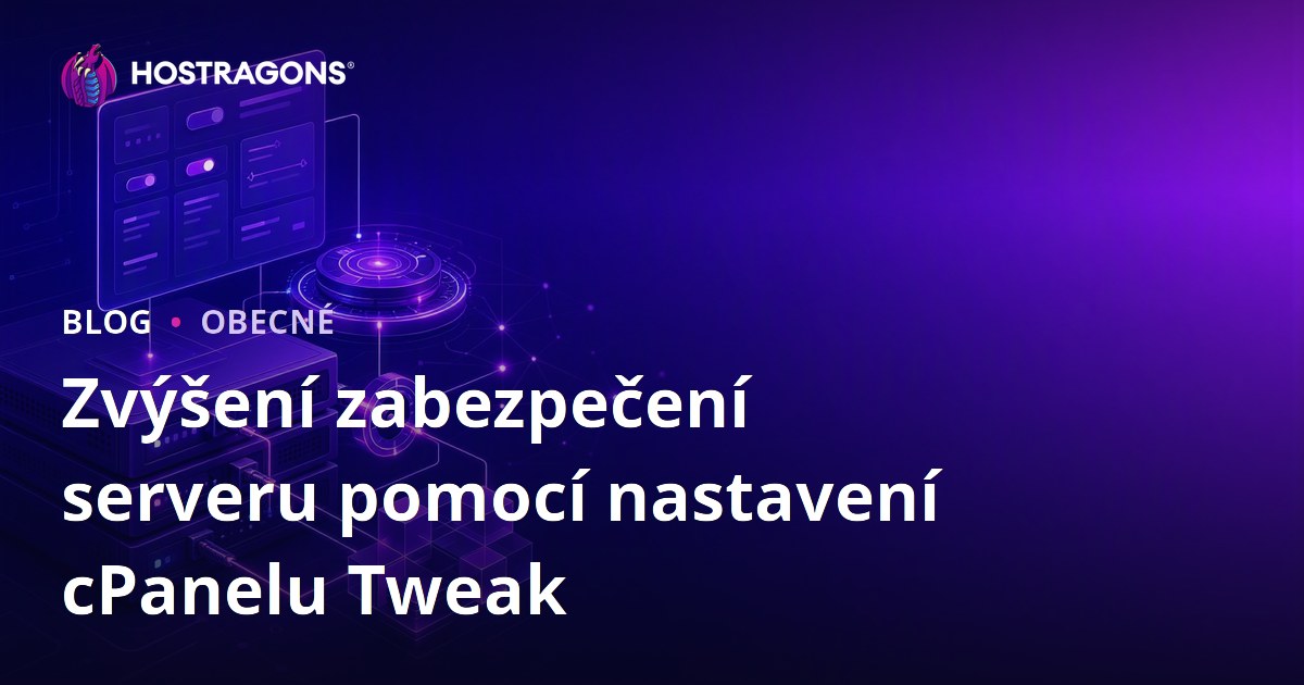 Zvýšení zabezpečení serveru pomocí nastavení cPanelu Tweak