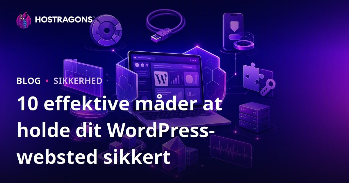 10 effektive måder at holde dit WordPress-websted sikkert