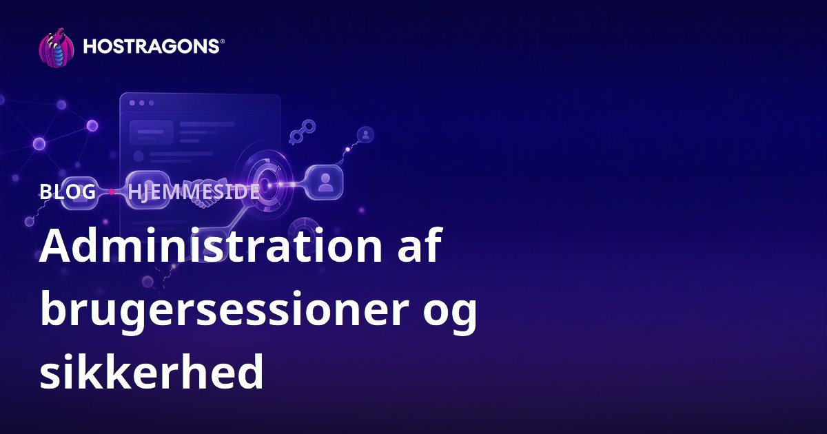 Administration af brugersessioner og sikkerhed