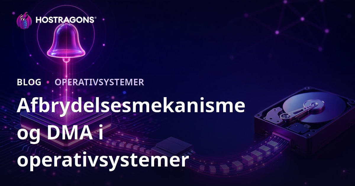 Afbrydelsesmekanisme og DMA i operativsystemer