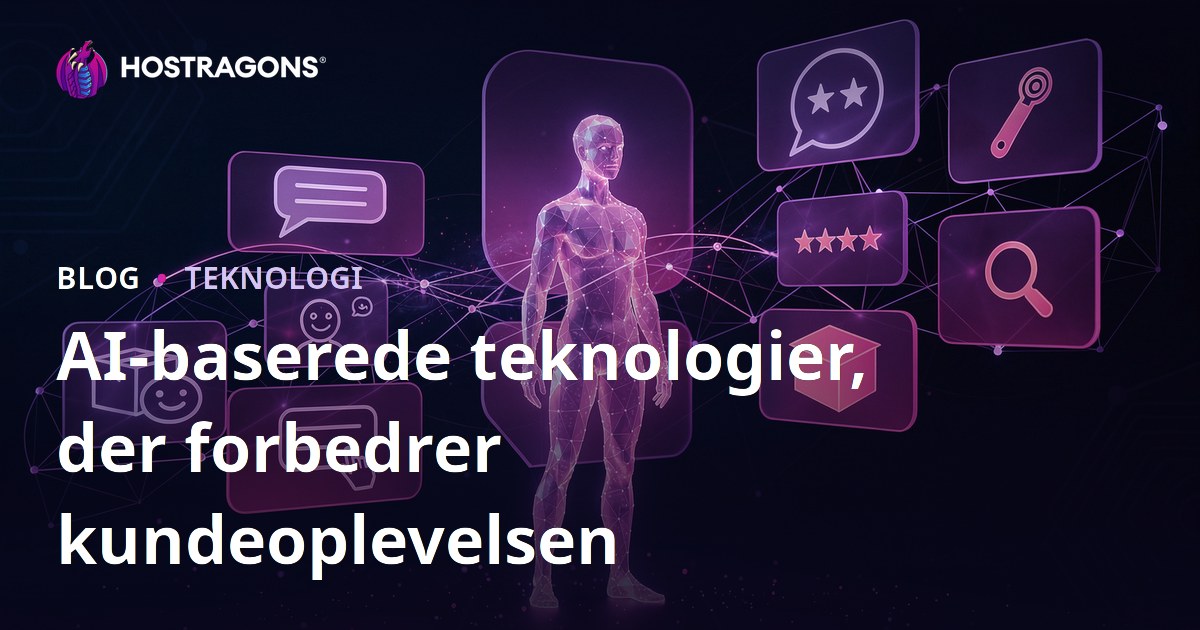 AI-baserede teknologier, der forbedrer kundeoplevelsen