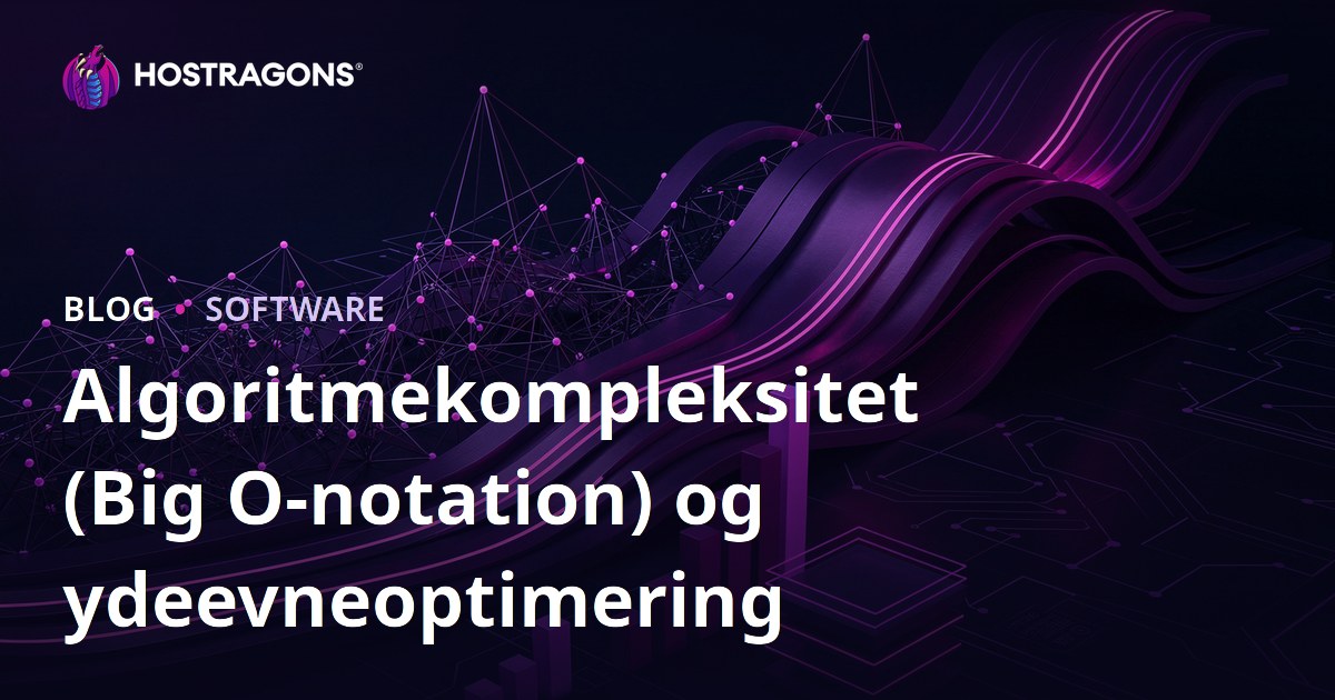Algoritmekompleksitet (Big O-notation) og ydeevneoptimering