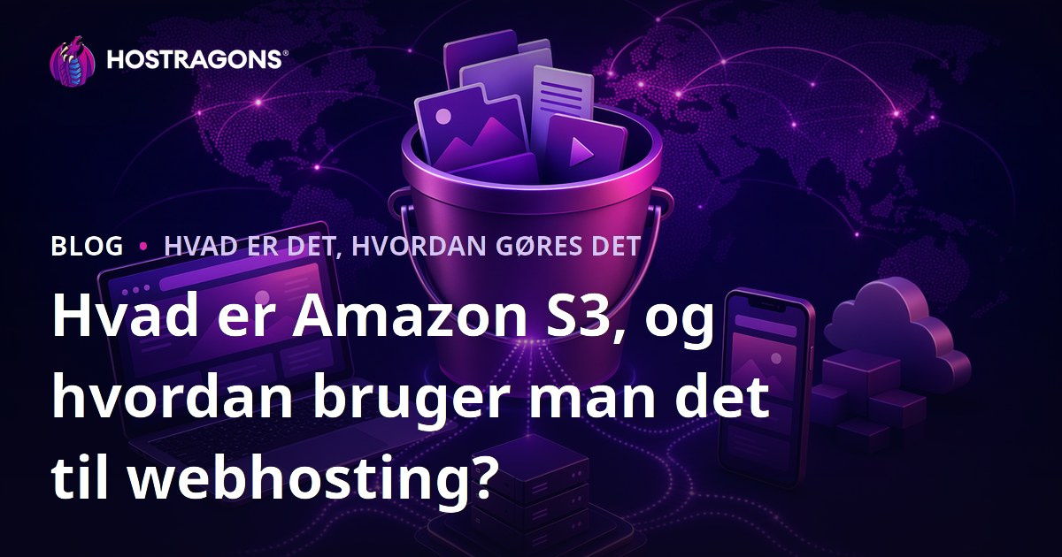 Hvad er Amazon S3, og hvordan bruger man det til webhosting?