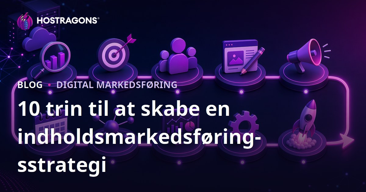 10 trin til at skabe en indholdsmarkedsføringsstrategi
