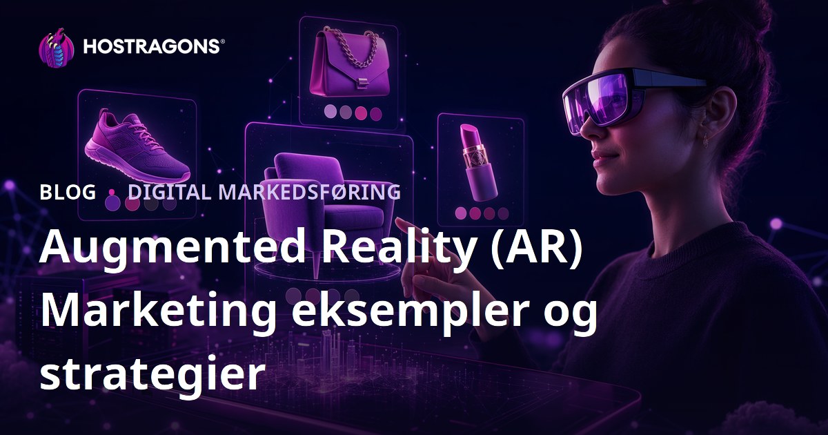 Augmented Reality (AR) Marketing eksempler og strategier
