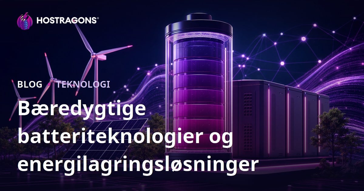 Bæredygtige batteriteknologier og energilagringsløsninger