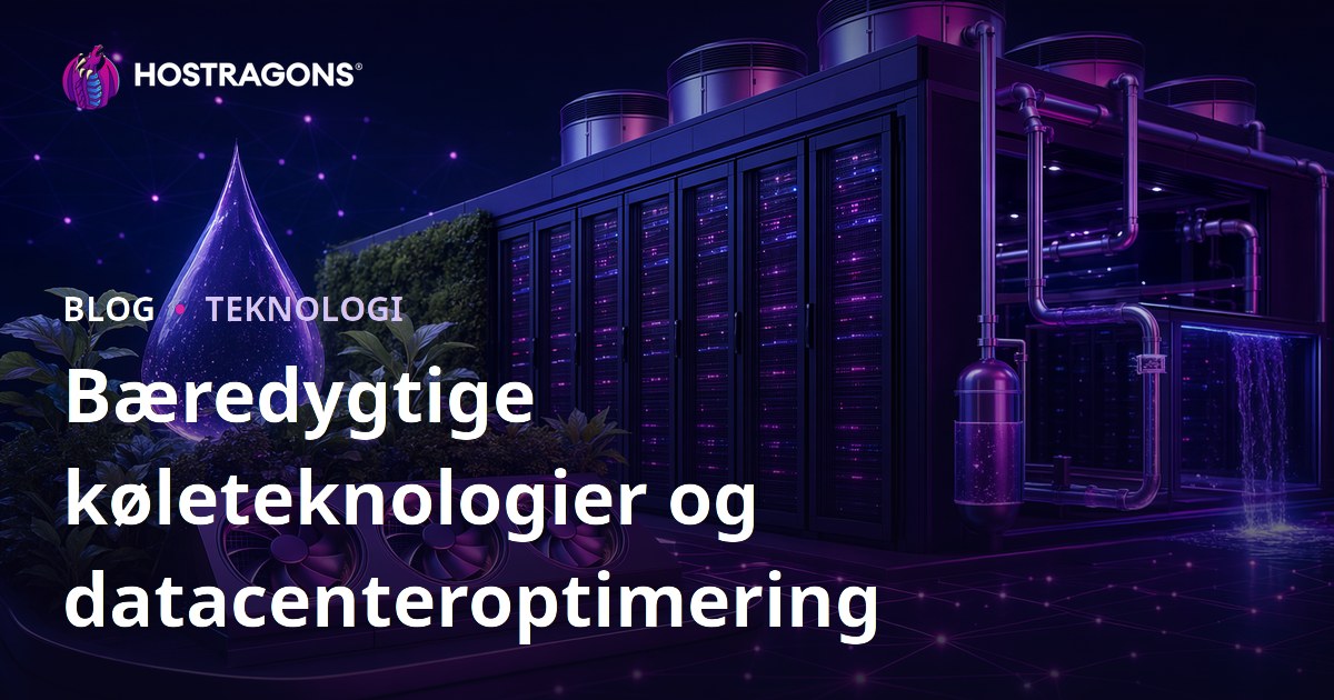 Bæredygtige køleteknologier og datacenteroptimering