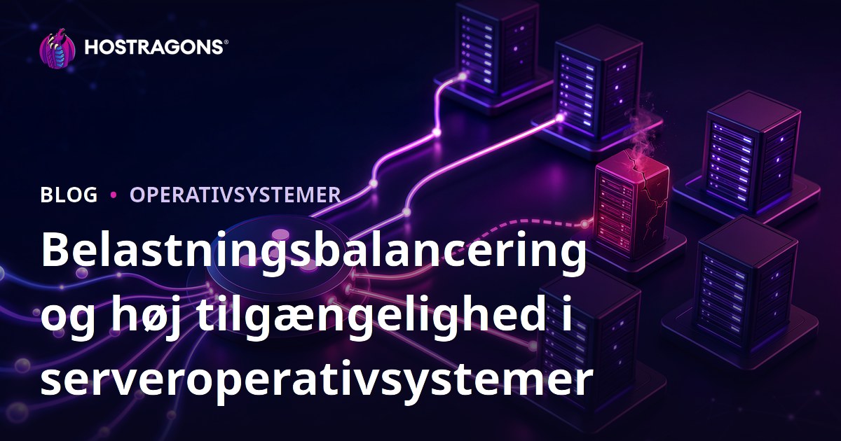 Belastningsbalancering og høj tilgængelighed i serveroperativsystemer