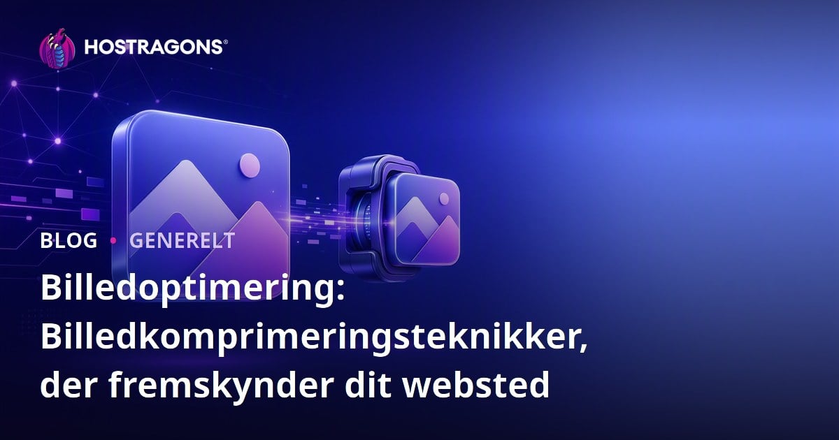 Billedoptimering: Billedkomprimeringsteknikker, der fremskynder dit websted