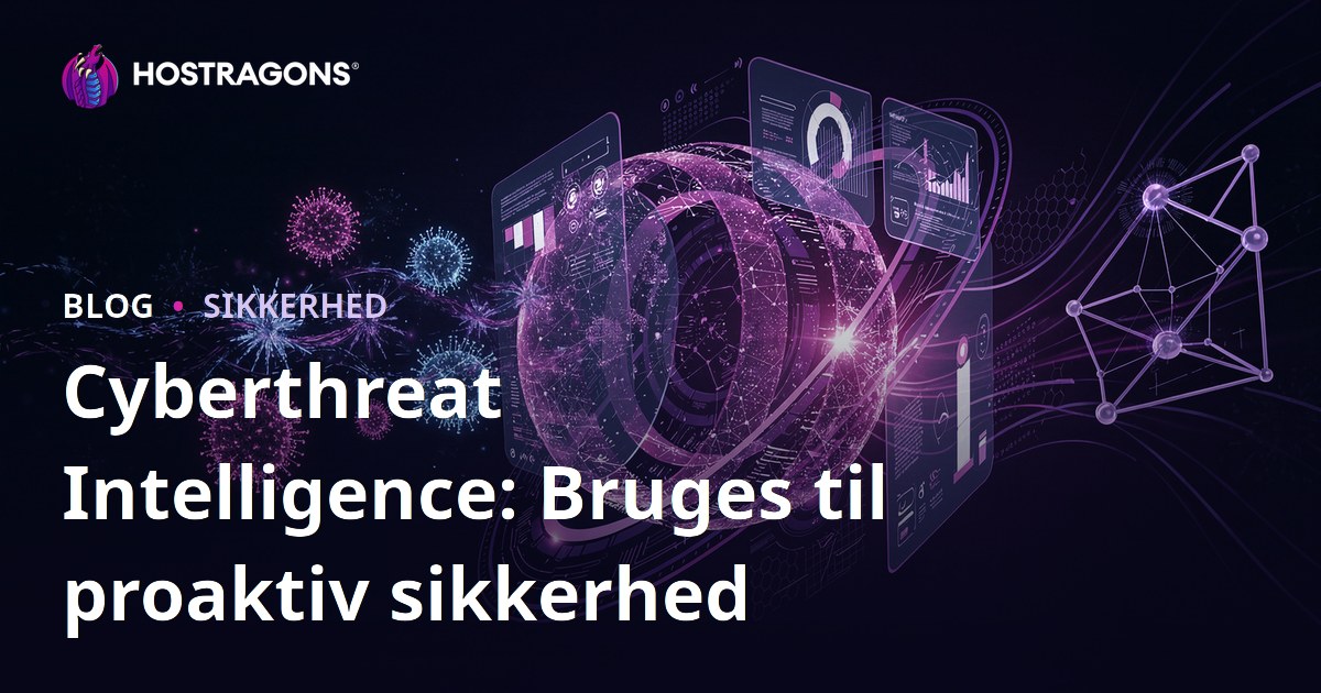 Cyberthreat Intelligence: Bruges til proaktiv sikkerhed