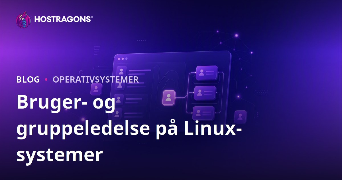 Bruger- og gruppeledelse på Linux-systemer