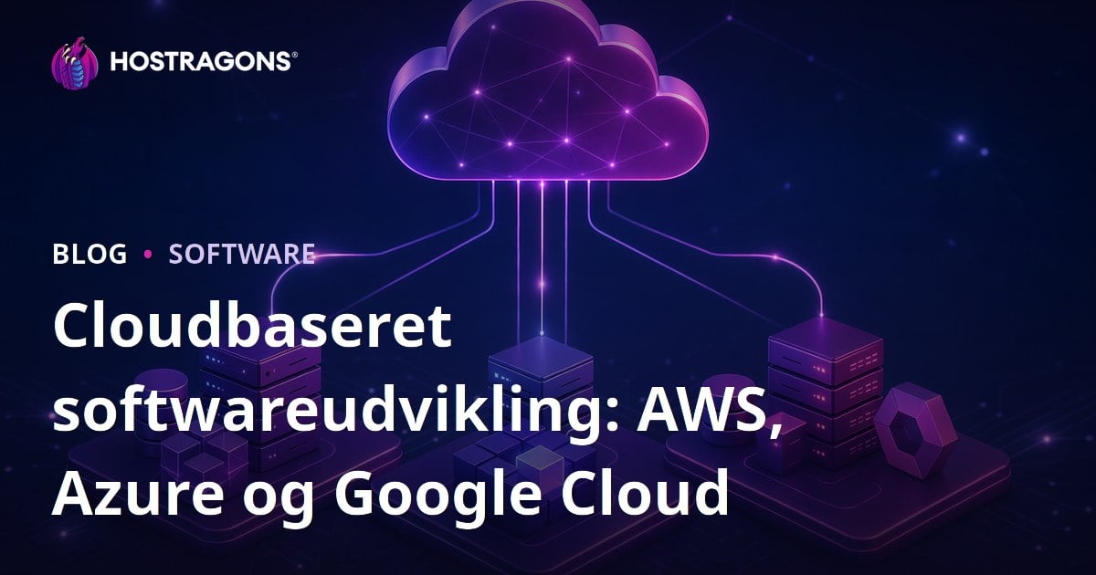 Cloudbaseret softwareudvikling: AWS, Azure og Google Cloud