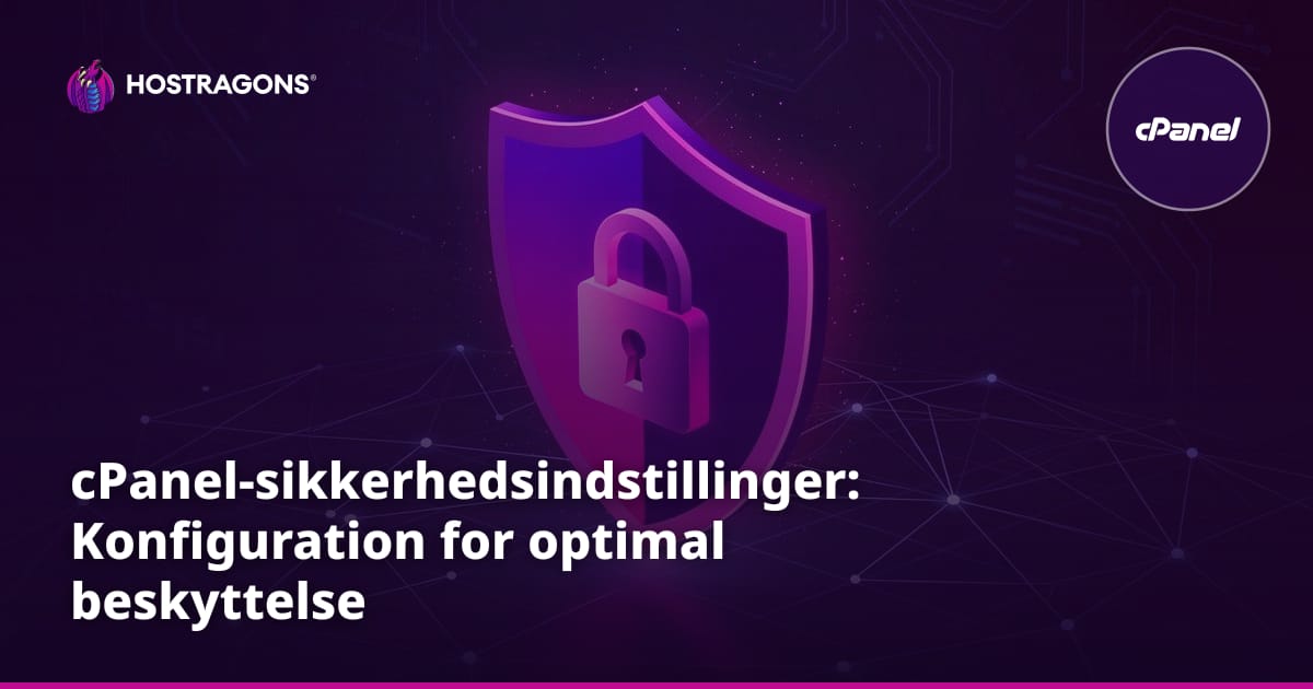 cPanel-sikkerhedsindstillinger: Konfiguration for optimal beskyttelse