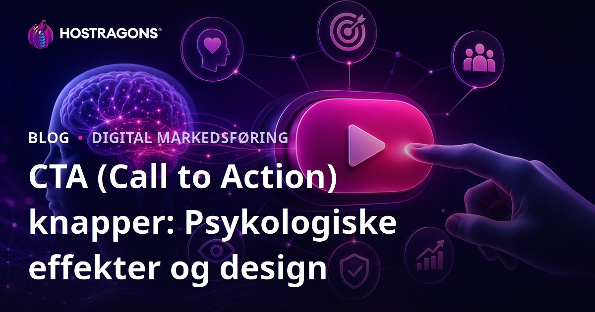 CTA (Call to Action) knapper: Psykologiske effekter og design